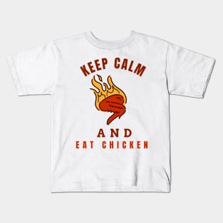 Keep Calm And Eat Chicken - Hot Chickenwings With Text Design Kids T-Shirt